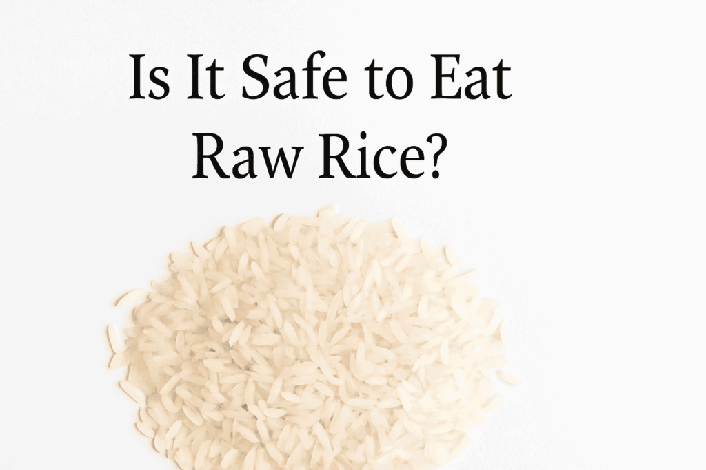 Is raw rice safe to eat? Health risks and precautions