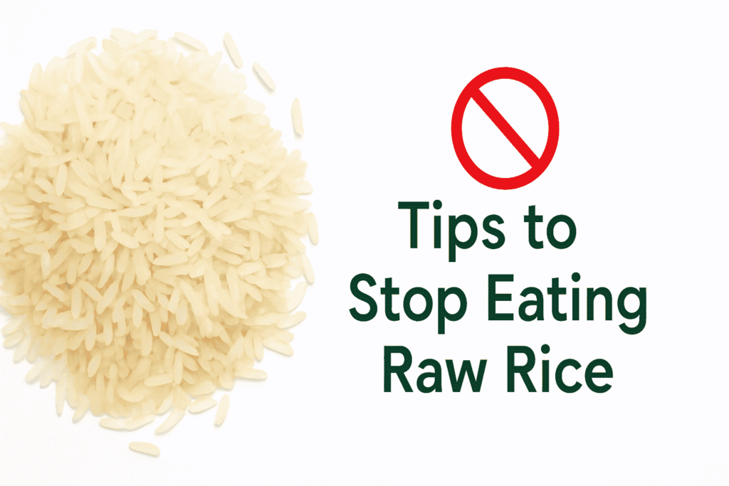 Tips to stop eating raw rice – healthy alternatives and habits.