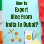 Rice export from India to Dubai shipping costs & per kg price.