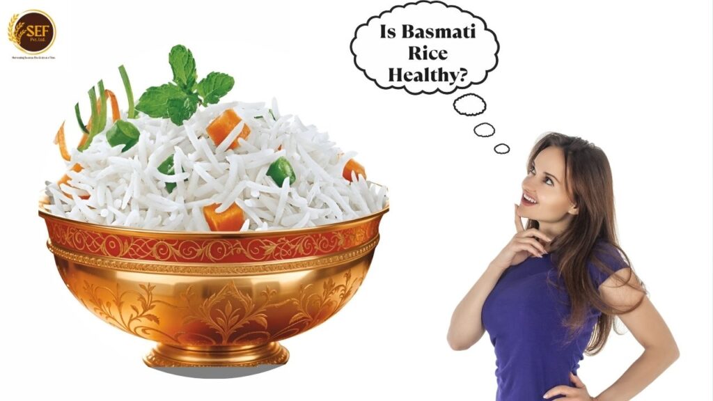 Is Basmati rice healthy? – Benefits for heart, digestion, and diet.