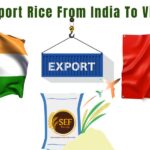 Exporting rice from India to Vietnam process, documents, logistics guide.
